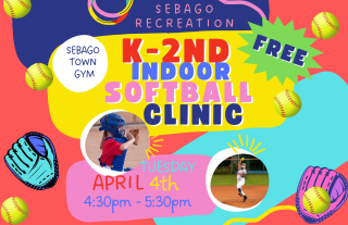 FREE Indoor Softball Clinic- Grades K-2nd Tuesday April 4th 4:30pm to 5:30pm Email recdirector@townofsebago.org with questions