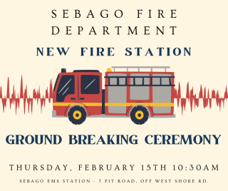Sebago Fire Department Ground Breaking Ceremony Post