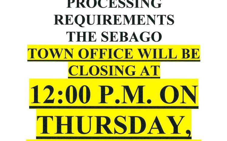 Town Office Closing at 12:00 p.m. Thursday, June 30, 2022  for Fiscal Year End Processing 